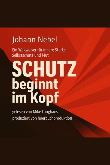 Schutz beginnt im Kopf - Ein Wegweiser für innere Stärke Selbstschutz und Mut - cover