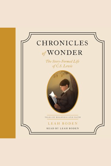 Chronicles of Wonder - The Story-Formed Life of C S Lewis - Tales of Boldness and Faith - Book 2 - cover