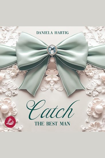 Catch the Best Man - Wedding Dreams Band 2 - cover