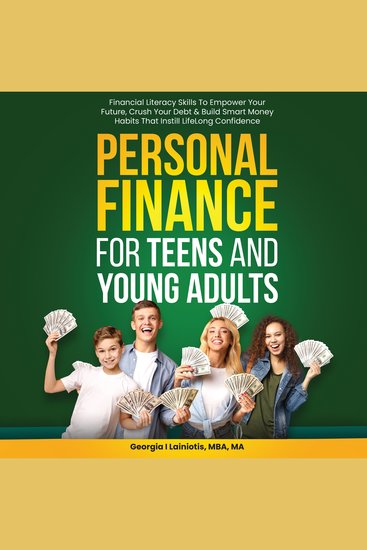 Personal Finance for Teens and Young Adults: Crush Your Debt And Build Smart Money Habits That Instill Confidence - Financial Literacy Skills To Empower Your Future Crush Your Debt And Build Smart Money Habits That Instill Confidence - cover