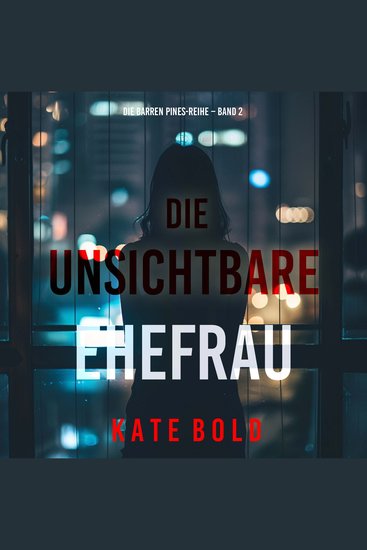 Die unsichtbare Ehefrau (Die Barren Pines-Reihe – Band 2) - Erzählerstimme digital synthetisiert - cover