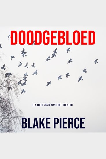 Doodgebloed (Een Adele Sharp Mysterie – Boek Een) - Digitaal voorgelezen door een electronisch gegenereerde stem - cover