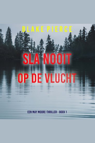 Sla Nooit Op De Vlucht (Een May Moore-Thriller - Boek 1) - Digitaal voorgelezen door een electronisch gegenereerde stem - cover