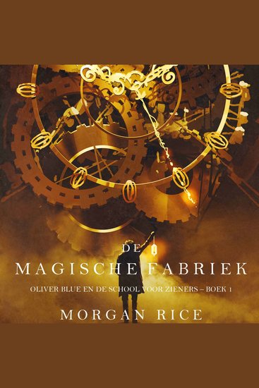 De Magische Fabriek (Oliver Blue en de School voor Zieners – Boek 1) - Digitaal voorgelezen door een electronisch gegenereerde stem - cover