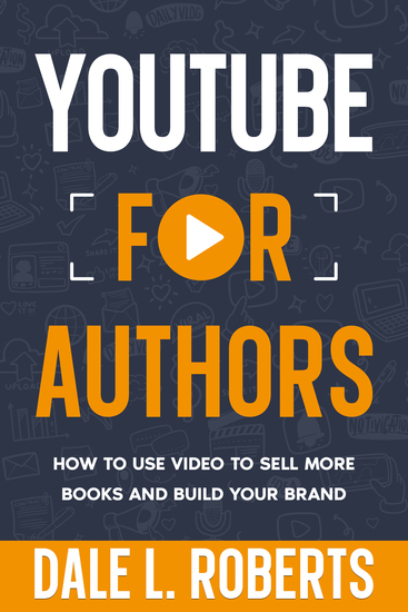 YouTube for Authors - How to Use Video to Sell More Books and Build Your Brand - cover