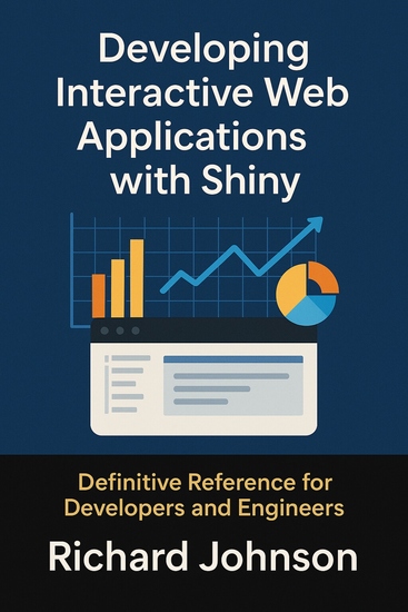 Developing Interactive Web Applications with Shiny - Definitive Reference for Developers and Engineers - cover