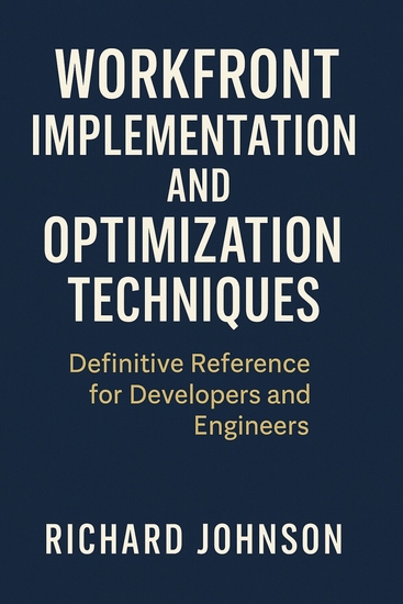 Workfront Implementation and Optimization Techniques - Definitive Reference for Developers and Engineers - cover