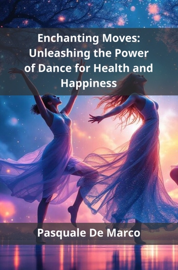 Enchanting Moves - Unleashing the Power of Dance for Health and Happiness - cover