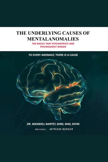 UNDERLYING CAUSES OF MENTAL ANOMALIES THE - The Basics that Psychiatrists and Psychologists Missed - cover