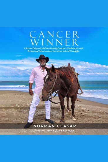 Cancer Winner - A Brave Odyssey of Overcoming Cancer’s Challenges and Emerging Victorious on the Other Side of Struggle - cover