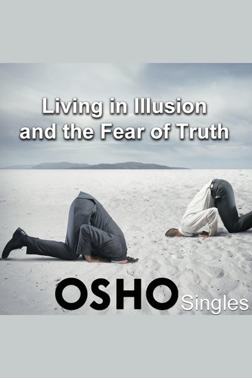 Living In Illusion and the Fear of Truth - cover