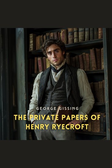 The Private Papers of Henry Ryecroft - cover