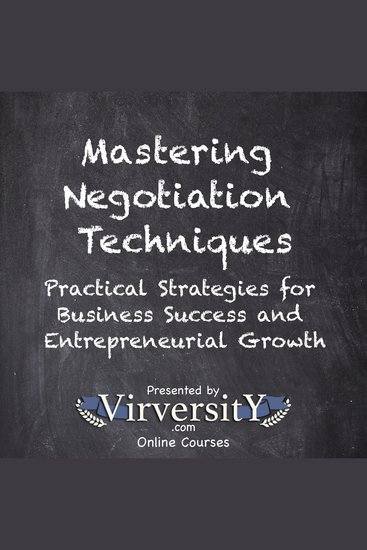 Mastering Negotiation Techniques - Practical Strategies for Business Success and Entrepreneurial Growth - cover
