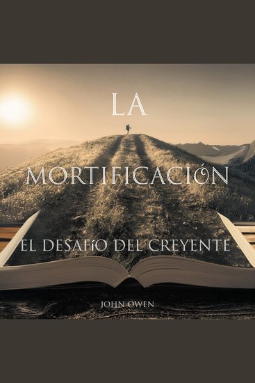 La Mortificación - El Desafío Del Creyente - cover