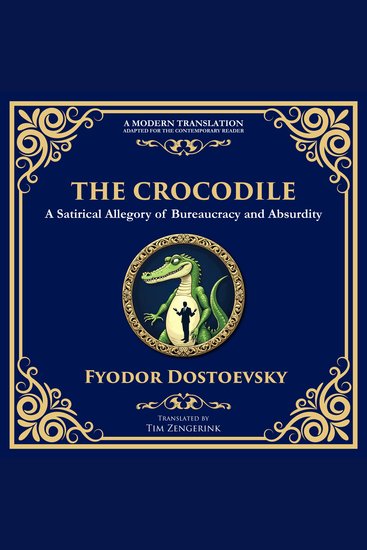 The Crocodile - A Satirical Tale of Absurdity Society and Human Delusion - cover