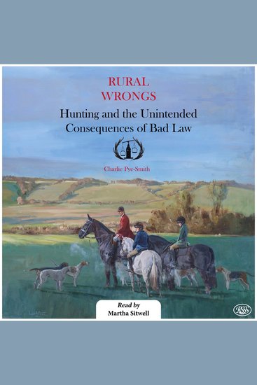 Rural Wrongs - Hunting and the Unintended Consequences of Bad Law - cover