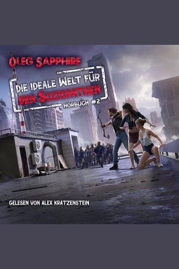 Die ideale Welt für den Soziopathen (Buch 2) - Ein apokalyptisches LitRPG-Abenteuer - cover