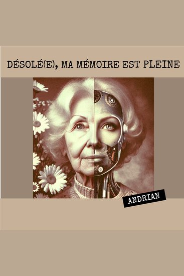 Désolé(e) ma mémoire est pleine - Résonances numériques : une radiographie de notre humanité moderne - cover