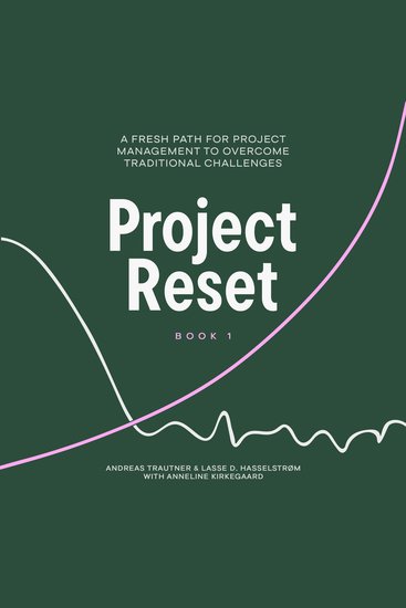 Project Reset - A Fresh Path for Project Management to Overcome Traditional Challenges - cover