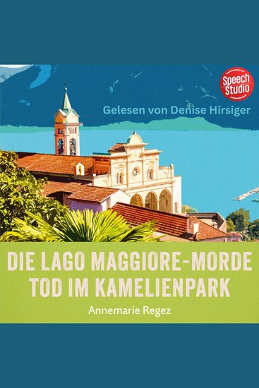 Die Lago Maggiore-Morde: Tod im Kamelienpark (Commissaria Casanova 2) - cover