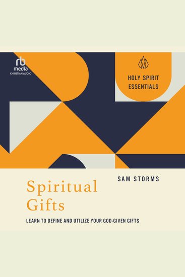 Spiritual Gifts - Learn to Define and Utilize Your God-Given Gifts (Holy Spirit Essentials) - cover