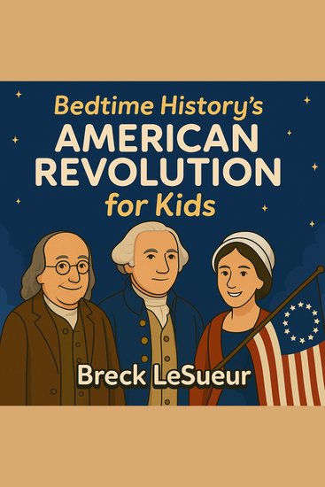 Bedtime History's American Revolution for Kids - cover