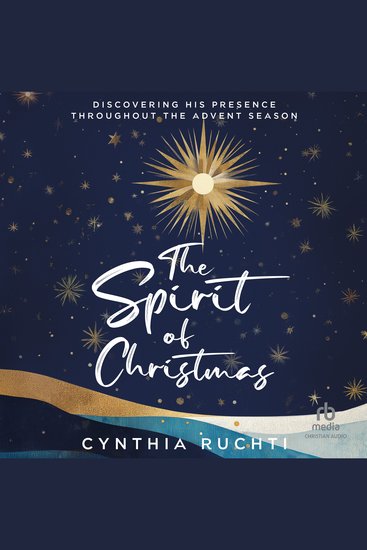 The Spirit of Christmas - Discovering His Presence Throughout the Advent Season - cover