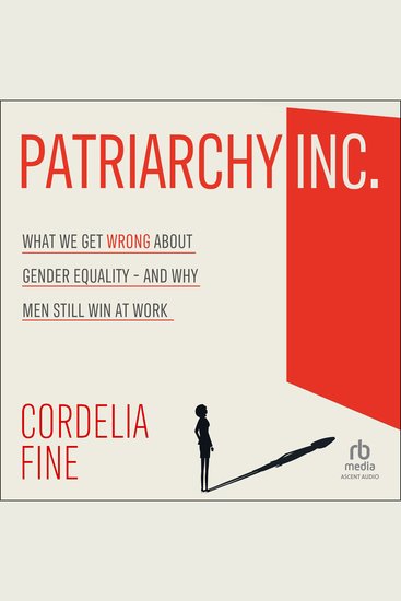 Patriarchy Inc - What We Get Wrong About Gender Equality - And Why Men Still Win at Work - cover
