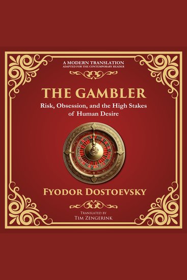 The Gambler - A Brilliant Exploration of Obsession Risk and Fortune - A Modern Translation - Adapted for the Contemporary Reader - cover