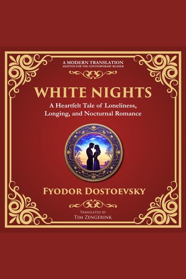 White Nights - A Poignant Tale of Love Loneliness and Dreams - A Modern Translation - Adapted for the Contemporary Reader - cover