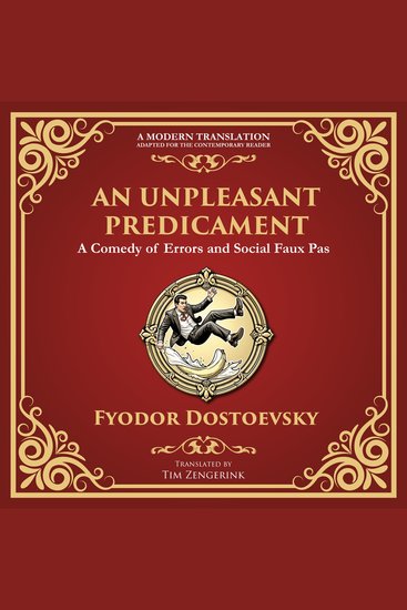 Unpleasant Predicament An - A Darkly Comic Tale of Pride Chaos and Social Satire - A Modern Translation - Adapted for the Contemporary Reader - cover