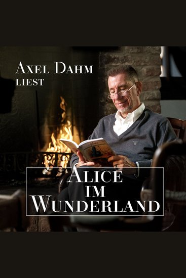 Axel Dahm liest Alice im Wunderland - cover
