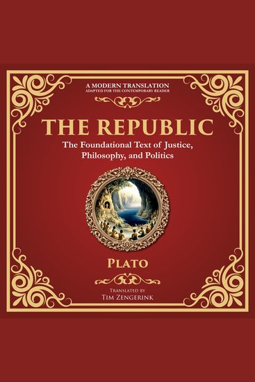 The Republic - Justice Society & the Ideal State – A Modern Translation – Adapted for the Contemporary Reader - cover