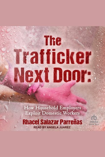 The Trafficker Next Door - How Household Employers Exploit Domestic Workers - cover