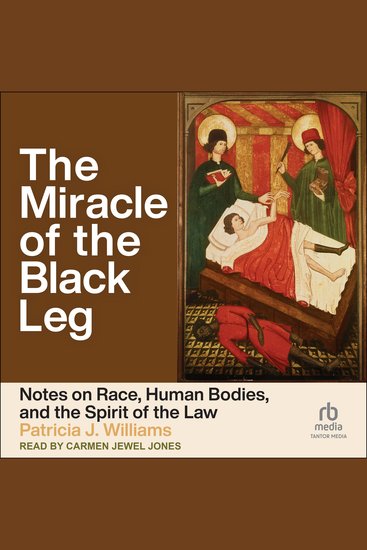 The Miracle of the Black Leg - Notes on Race Human Bodies and the Spirit of the Law - cover