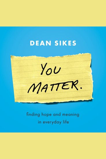 You Matter - Finding Hope and Meaning in Everyday Life - cover