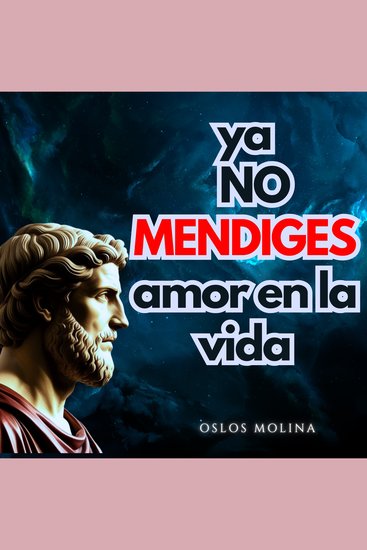 Ya no mendigues amor en la vida - Psicologia Para Sanar - cover