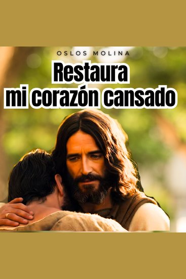 Restaura mi corazón cansado - Redención - cover