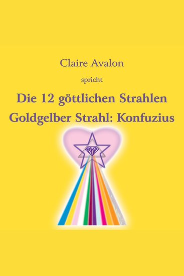Die zwölf göttlichen Strahlen - Goldgelber Strahl - cover