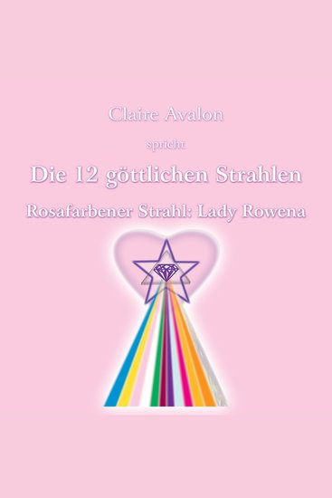 Die zwölf göttlichen Strahlen - Rosafarbener Strahl - cover