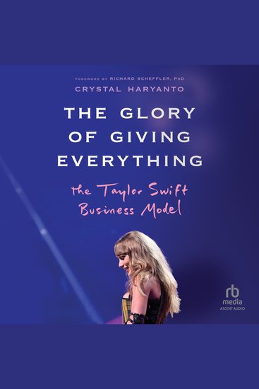 The Glory of Giving Everything - The Taylor Swift Business Model - cover