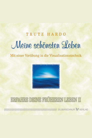 Meine schönsten Leben - Erfahre Deine früheren Leben II - cover