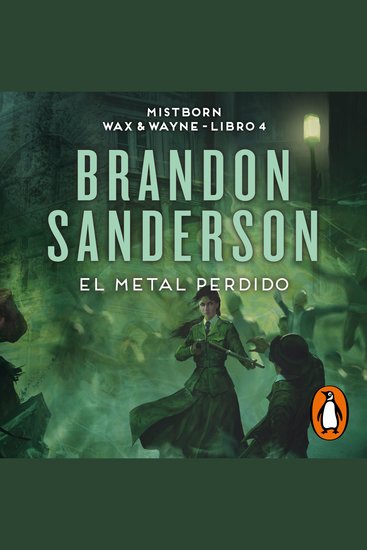 El metal perdido (Wax & Wayne 4) - Una novela de Mistborn - cover