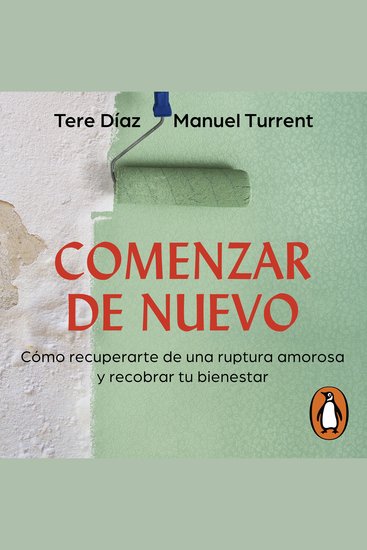 Comenzar de nuevo - Cómo recuperarte de una ruptura amorosa y recobrar tu bienestar - cover