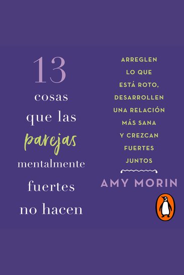 13 cosas que las parejas mentalmente fuertes no hacen - Arreglen lo que está roto desarrollen una relación más sana y crezcan fuertes juntos - cover