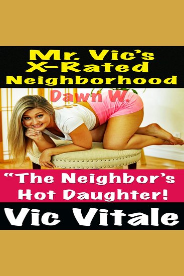 Mr Vic’s X-Rated Neighborhood “The Neighbor’s Hot Daughter! - cover