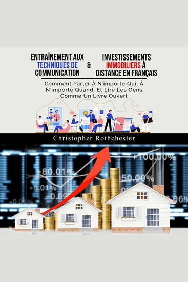 Entraînement Aux Techniques De Communication & Investissements Immobiliers À Distance en français (French Edition) - cover
