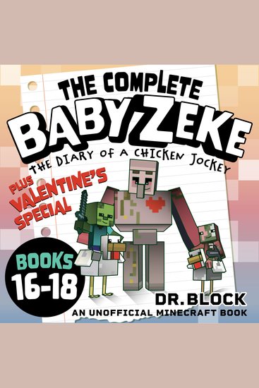The Complete Baby Zeke Books 16-18 + Valentine's Special - An Unofficial Minecraft Book - cover