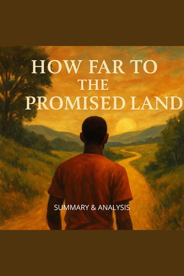 How Far to the Promised Land: Book Summary & Analysis - cover