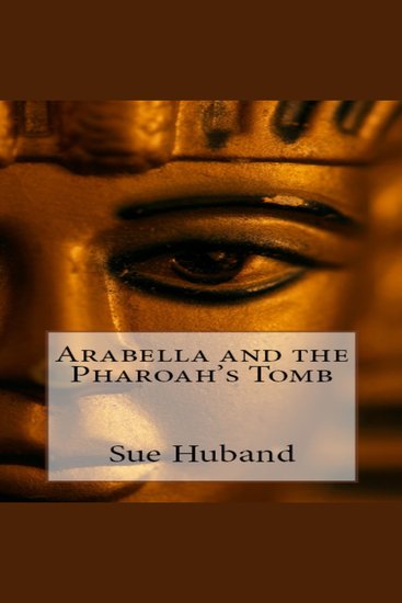Arabella and the Pharoah's Tomb - cover